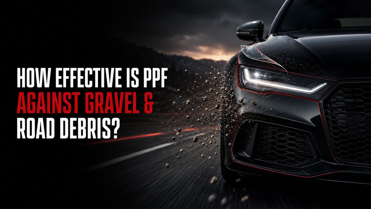How Effective Is PPF Against Gravel and Road Debris