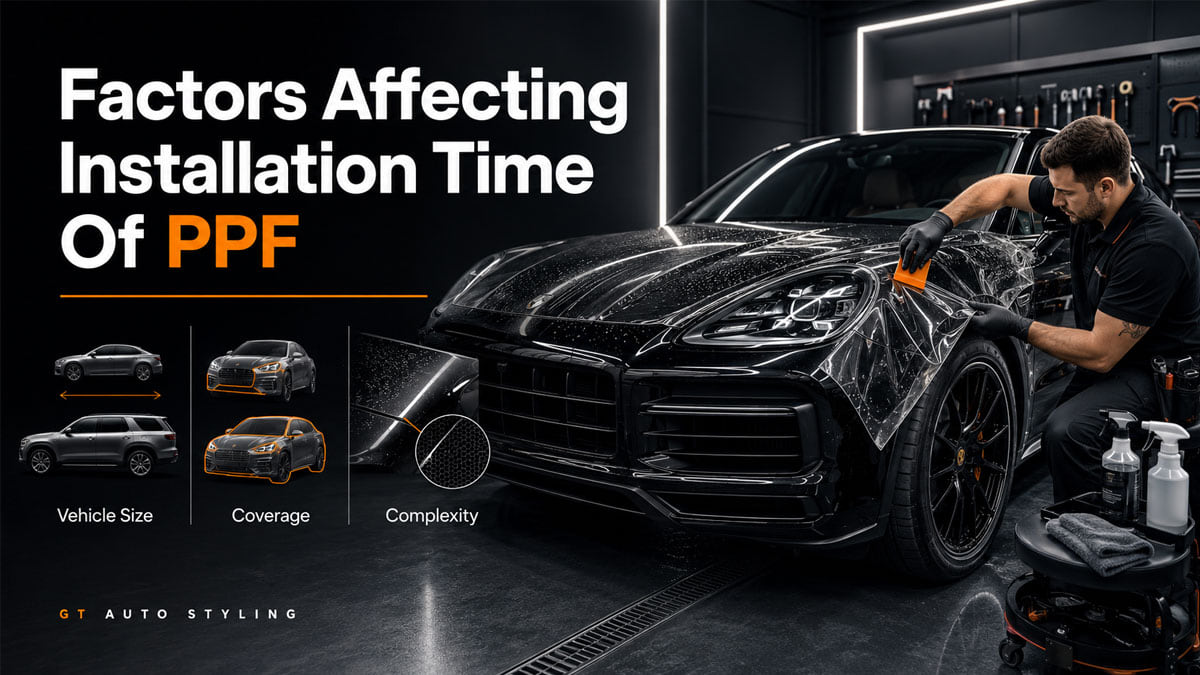 Factors Affecting Installation Time Of PPF