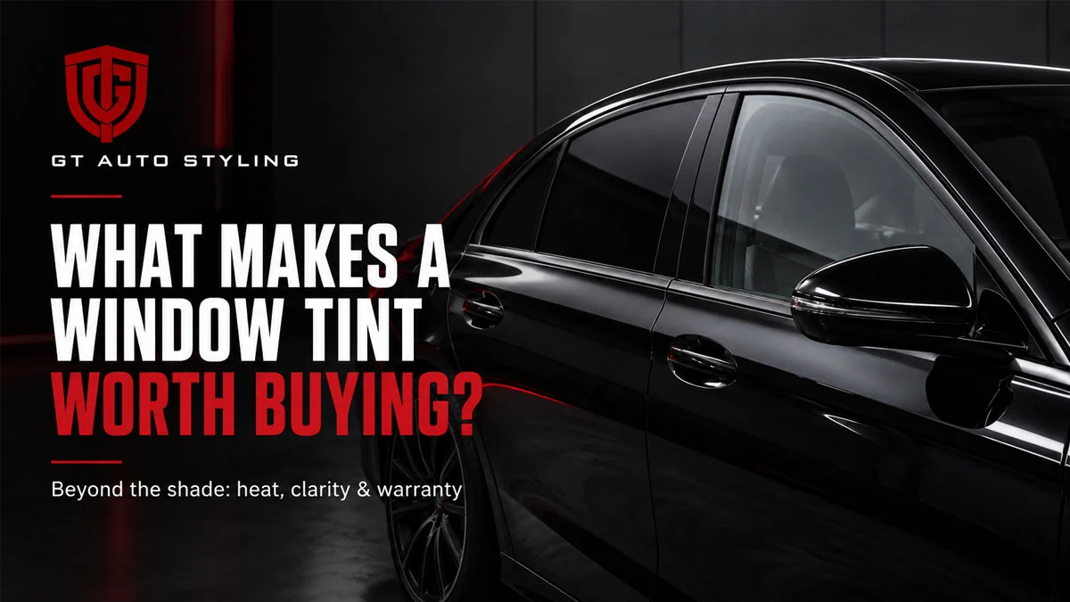 What Makes a Window Tint Brand Worth Buying”